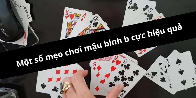 Một số mẹo chơi Mậu binh online cực hiệu quả