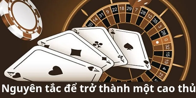 Nguyên tắc để trở thành một cao thủ